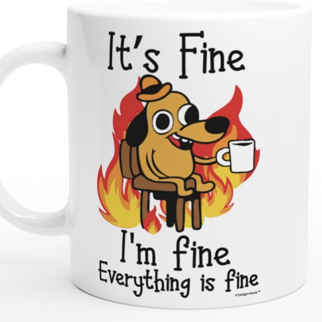 I'm Fine Everything Is Fine - Funny Coffee Cup - 15oz Mug