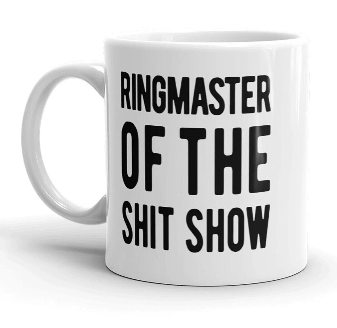 Ringmaster Of The Shit Show - Funny Coffee Cup - 15oz Mug
