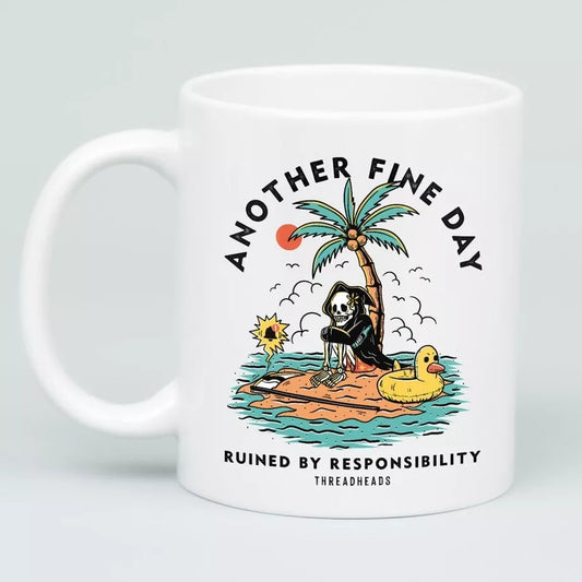 Another Fine Day - Funny Coffee Cup - 15oz Mug