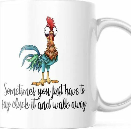 Sometimes You Just Have To Say Cluck It - Funny Coffee Cup - 15oz Mug