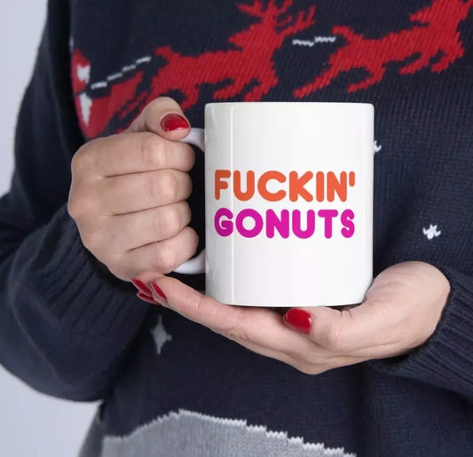 Fuckin' Gonuts - Funny Coffee Mug - 15oz Cup