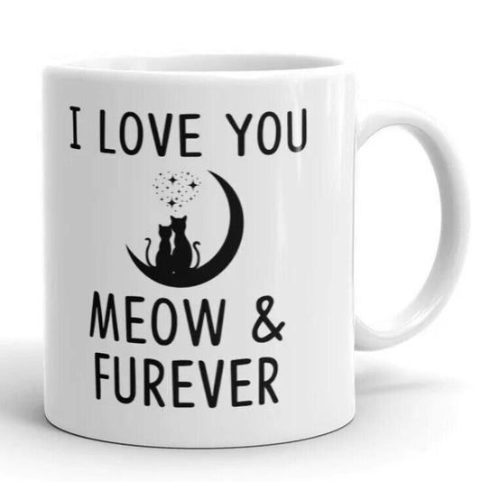 I Love You Meow and Furever - Gift Coffee Cup - 15oz Mug
