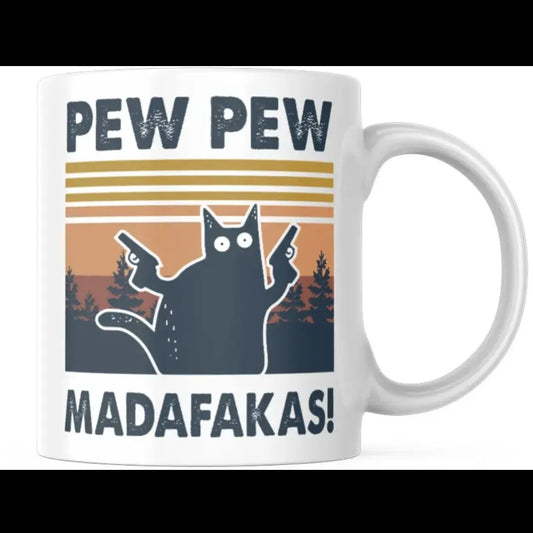 Pew Pew Madafakas - Funny Coffee Cup - 15oz Mug