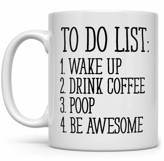 To Do List - Funny Coffee Cup - 15oz Mug